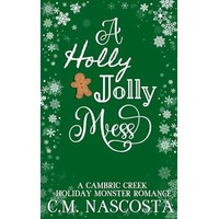 A Holly Jolly Mess by C.M. Nascosta PDF ePub Audio Book Summary