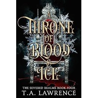 A Throne of Blood and Ice by T.A. Lawrence PDF ePub Audio Book Summary