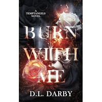 Burn With Me by D.L. Darby PDF ePub Audio Book Summary