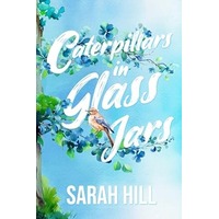 Caterpillars in Glass Jars by Sarah Hill PDF ePub Audio Book Summary