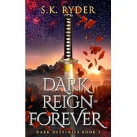 Dark Reign of Forever by S.K. Ryder PDF ePub Audio Book Summary