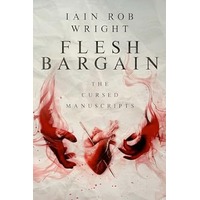 Flesh Bargain by Iain Rob Wright PDF ePub Audio Book Summary
