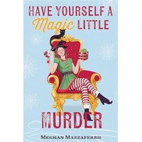 Have Yourself a Magic Little Murder by Meghan Mazzaferro PDF ePub Audio Book Summary