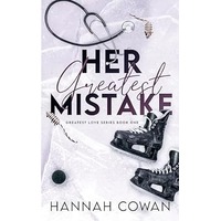 Her Greatest Mistak by Hannah Cowan PDF ePub Audio Book Summary