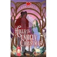 Holly's Unjolly Christmas by Lark Green PDF ePub Audio Book Summary