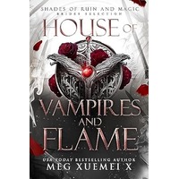 House of Vampires and Flame by Meg Xuemei X PDF ePub Audio Book Summary