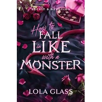 How to Fall in Like with a Monster by Lola Glass PDF ePub Audio Book Summary