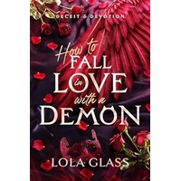 How to Fall in Love with a Demon by Lola Glass PDF ePub Audio Book Summary