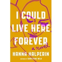 I Could Live Here Forever by Hanna Halperin PDF ePub Audio Book Summary