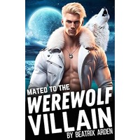 Mated to the Werewolf Villain by Beatrix Arden PDF ePub Audio Book Summary