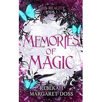 Memories of Magic by Rebekah Margaret Doss PDF Memories of Magic by Rebekah Margaret Doss PDF DoDo