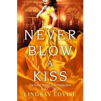 Never Blow a Kiss by Lindsay Lovise PDF ePub Audio Book Summary