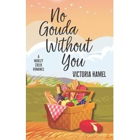 No Gouda Without You by Victoria Hamel PDF ePub Audio Book Summary