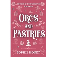 Orcs and Pastries by Sophie Honey PDF ePub Audio Book Summary