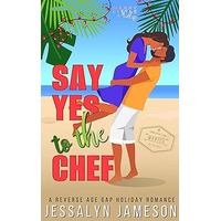 Say Yes to the Chef by Jessalyn Jameson PDF ePub Audio Book Summary