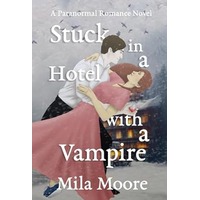 Stuck In A Hotel With A Vampire by Mila Moore PDF ePub Audio Book Summary