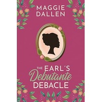The Earl's Debutante Debacle by Maggie Dallen PDF ePub Audio Book Summary