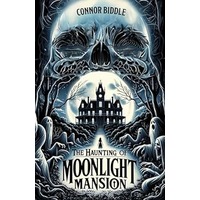 The Haunting of Moonlight Mansion by Connor Biddle PDF ePub Audio Book Summary