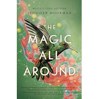The Magic All Around by Jennifer Moorman PDF ePub Audio Book Summary