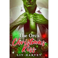 The Orc's Christmas Kiss by Liv Harvey PDF ePub Audio Book Summary