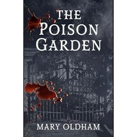 The Poison Garden by Mary Oldham PDF ePub Audio Book Summary