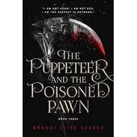 The Puppeteer and The Poisoned Pawn by Brandi Elise Szeker PDF ePub Audio Book Summary