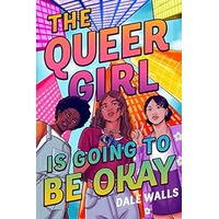 The Queer Girl is Going to Be Okay by Dale Walls PDF ePub Audio Book Summary
