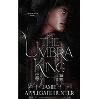 The Umbra King by Jamie Applegate Hunter PDF ePub Audio Book Summary