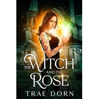The Witch and the Rose by Trae Dorn PDF ePub Audio Book Summary