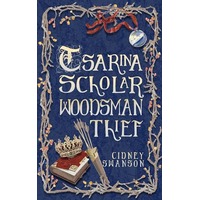 Tsarina Scholar Woodsman Thief by Cidney Swanson PDF ePub Audio Book Summary