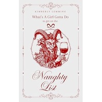 What's A Girl Gotta Do To Get On The Naughty List by Kimberly Lemming PDF ePub Audio Book Summary
