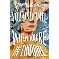 You Only Call When You're in Trouble by Stephen McCauley PDF ePub Audio Book Summary