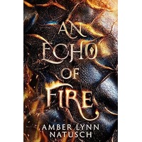 An Echo of Fire by Amber Lynn Natusch PDF ePub Audio Book Summary