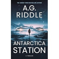 Antarctica Station by A.G. Riddle PDF ePub Audio Book Summary