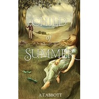 Child of Summer by A. T. Abbott PDF ePub Audio Book Summary