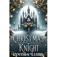 Christmas Knight by Cynthia Luhrs PDF ePub Audio Book Summary