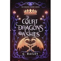 Court of Dragons and Ashes by G. Bailey PDF ePub Audio Book Summary