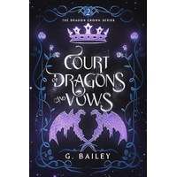 Court of Dragons and Vows by G. Bailey PDF ePub Audio Book Summary