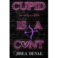 Cupid Is A C*nt by Drea Denae PDF ePub Audio Book Summary