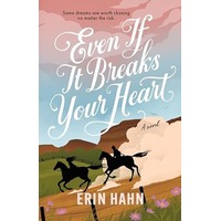 Even If It Breaks Your Heart by Erin Hahn PDF ePub Audio Book Summary
