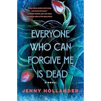 Everyone Who Can Forgive Me Is Dead by Jenny Hollander PDF ePub Audio Book Summary