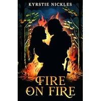 Fire On Fire by Kyrstie Nickles PDF ePub Audio Book Summary