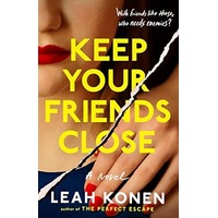 Keep Your Friends Close by Leah Konen PDF ePub Audio Book Summary