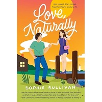 Love, Naturally by Sophie Sullivan PDF ePub Audio Book Summary