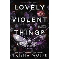 Lovely Violent Things by Trisha Wolfe PDF ePub Audio Book Summary