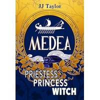 Medea: Priestess, Princess, Witch by JJ Taylor PDF ePub Audio Book Summary