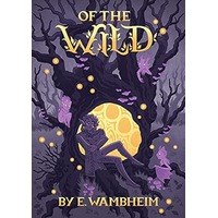 Of the Wild by E Wambheim PDF ePub Audio Book Summary