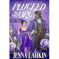 Plucked by the Orc by Jenna Larkin PDF ePub Audio Book Summary