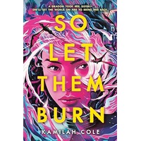 So Let Them Burn by Kamilah Cole PDF ePub Audio Book Summary