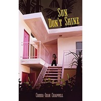 Sun Don't Shine by Crissa-Jean Chappell PDF ePub Audio Book Summary